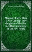 Memoir of Mrs. Mary E. Van Lennep: only daughter of the Rev. Joel Hawes and wife of the Rev. Henry