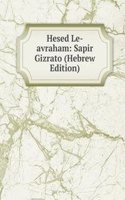 Hesed Le-avraham: Sapir Gizrato (Hebrew Edition)