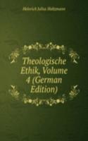 Theologische Ethik, Volume 4 (German Edition)