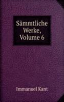 Sammtliche Werke, Volume 6