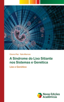 A Síndrome do Lixo Sitiante nos Sistemas e Genética