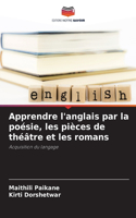 Apprendre l'anglais par la poésie, les pièces de théâtre et les romans