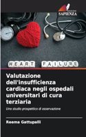 Valutazione dell'insufficienza cardiaca negli ospedali universitari di cura terziaria