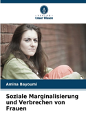 Soziale Marginalisierung und Verbrechen von Frauen