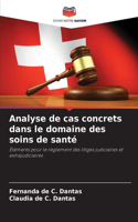 Analyse de cas concrets dans le domaine des soins de santé