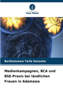 Medienkampagnen, BCA und BSE-Praxis bei ländlichen Frauen in Adamawa