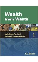 Wealth from Waste Agricultural, Food and Chemical Processing Waste