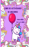 Libro de actividades de unicornio para niños de 4 a 8 años: un libro para colorear y páginas de actividades para niños de 4 a 8 años. Para el hogar o para viajar, contiene ... rompecabezas y más. (Libros para