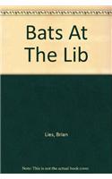 Bats At The Lib