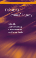 Debating Levinas' Legacy: Proceedings of the Levinas-memorial Conference, Nijmegen 21-22 September 2006