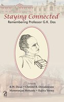 STAYING CONNECTED: Remembering Prof. G.K. Das