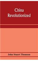China revolutionized