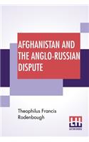 Afghanistan And The Anglo-Russian Dispute