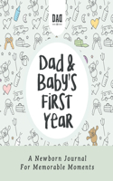 Dad and Baby's First Year: A Newborn Journal for Memorable Moments(5 Dad's Survival Guide)