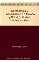 Democracia y Globalizacion En Mexico y Brasil