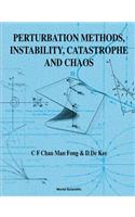 Perturbation Methods, Instability, Catastrophe and Chaos