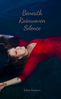 Beneath Rainwoven Silence