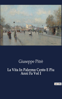 Vita In Palermo Cento E Piu Anni Fa Vol I