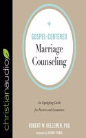 Gospel-Centered Marriage Counseling