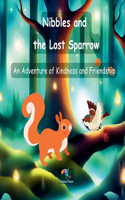 Nibbles and the Lost Sparrow: An Adventure of Kindness and Friendship(Paws, Wings, and Antennae)