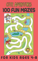 Cute Adventures: 100 Fun Maze Puzzles for Kids Ages 4-8