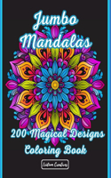 Jumbo Mandalas 200 Magical Design Coloring Book