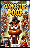 Gangster Poop