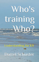 Who's training Who?: Understanding the K9