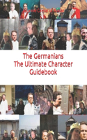 Germanians The Ultimate Character Guidebook