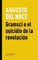 Gramsci o el suicidio de la revolución: La crisis del marxismo italiano