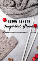 Elbow Length Fingerless Gloves