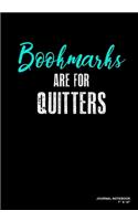 Bookmarks Are For Quitters: Journal, Notebook, Or Diary - 120 Blank Lined Pages - 7" X 10" - Matte Finished Soft Cover