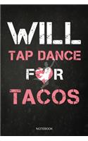 Will Tap Dance For Tacos