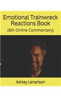 Emotional Trainwreck Reactions Book