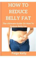 How to Reduce Belly Fat.