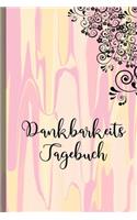 Dankbarkeitstagebuch Dankbarkeits Tagebuch 2020 2021: Geschenk für die Frau, Kollegin, Freundin, Mutter, zum ausfüllen für Erwachsene und Kinder, Mamas, Mädchen, Jugendliche, Männer mit Kalender, To Do 