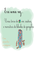 Era um vez...: Uma torre de blocos em xadrez e monstros de bolacha de gengibre(Era Uma Vez...)