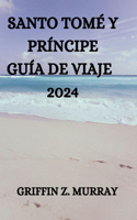 Santo Tomé Y Príncipe Guía de Viaje 2024