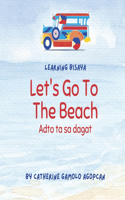 Let's Go To The Beach: Adto ta sa dagat(Learning Bisaya)