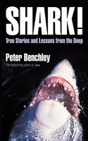 Shark!: True Stories and Lessons from the Deep