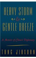 Heavy Storm and Gentle Breeze: A Memoir of China's Diplomacy