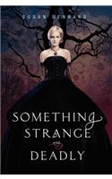 Something Strange and Deadly: (1 Something Strange and Deadly Trilogy)