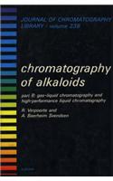 Chromatography of Alkaloids, Part B: Gas-Liquid Chromatography and High-Performance Liquid Chromatography(23B Journal of Chromatography Library)