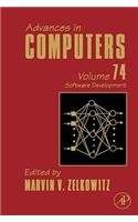 Advances in Computers: Software Development (Volume 74) (Advances in Computers, Volume 74)