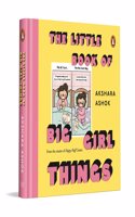 The Little Book of Big Girl Things [Hardcover] Ashok, Akshara [Hardcover] Ashok, Akshara [Hardcover] Ashok, Akshara