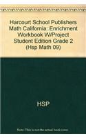 Harcourt School Publishers Math California: Enrichment Workbook W/Project Student Edition Grade 2