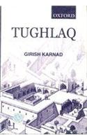 Tughlaq: A Play in Thirteen Scenes
