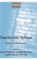Diachronic Syntax: Models and Mechanisms