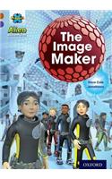 Project X Alien Adventures: Brown Book Band, Oxford Level 11: The Image Maker