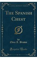 The Spanish Chest (Classic Reprint)